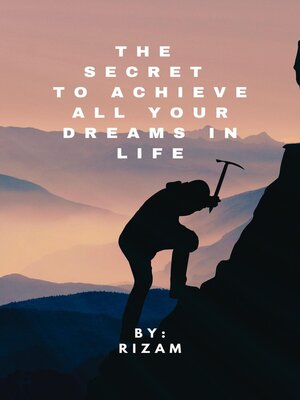 cover image of The Secret to Achieve All Your Dreams in Life